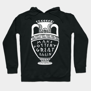 Make Pottery Great Again Hoodie